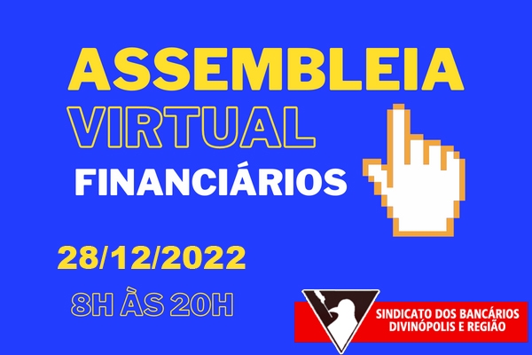 Visualizar EDITAL ASSEMBLEIA GERAL EXTRAORDINÁRIA VIRTUAL - Campanha Salarial dos Financiários 2022/2024