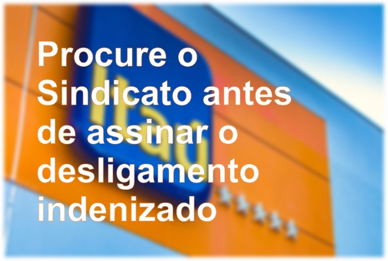 Visualizar Estabilidade provisória no Itaú: procure o Sindicato antes de assinar o desligamento indenizado