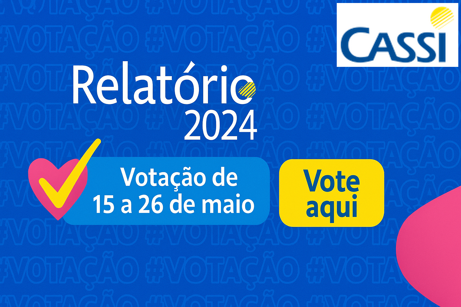 Visualizar Votação do Relatório Anual 2024 da CASSI Inicia hoje 15 de Maio